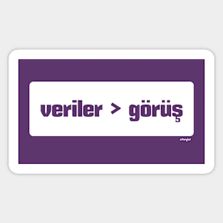 Veri görüş daha iyidir (Data > Opinion,  Turkish, Purple) Sticker